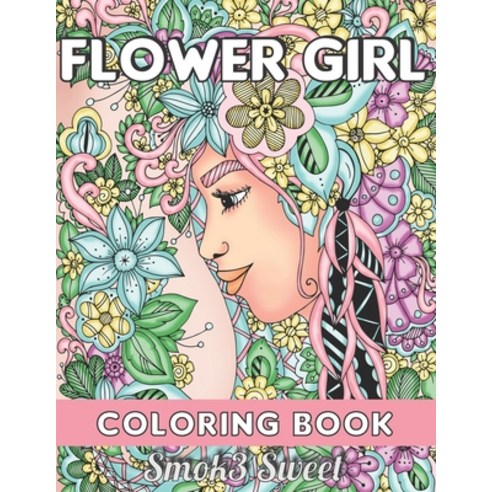 Flower Girl Coloring Book: Adult Coloring Book - Stress Relieving Coloring Book Featuring Beautiful ... Paperback, Independently Published, English, 9781694085498