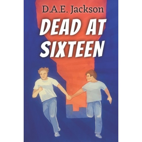 Dead at Sixteen Paperback, Independently Published, English, 9798599741800