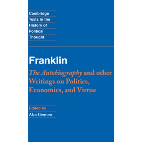 (영문도서) Franklin: The Autobiography and Other Writings on Politics Economics and Virtue Hardcover, Cambridge University Press, English, 9780521834964