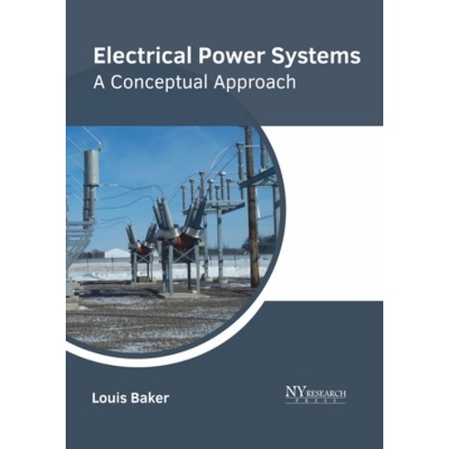 (영문도서) Electrical Power Systems: A Conceptual Approach Hardcover, NY Research Press, English, 9781632388476