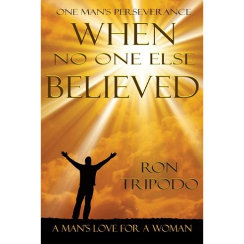 When No One Else Believed: One Man''s Perseverance The Story of Patsy''s Miracle Paperback, Rjt Publishing, English, 9780578187792