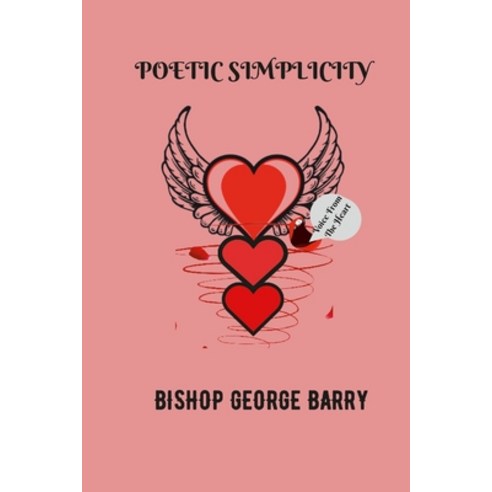 (영문도서) Poetic Simplicity: Voice From The Heart (Volume 1) Paperback, Lulu.com, English, 9781312705487