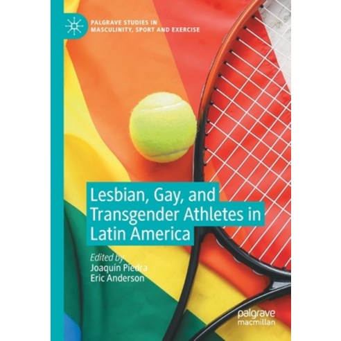 (영문도서) Lesbian Gay and Transgender Athletes in Latin America Paperback, Palgrave MacMillan, English, 9783030873776