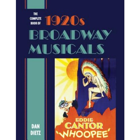 The Complete Book of 1920s Broadway Musicals Hardcover, Rowman & Littlefield Publishers