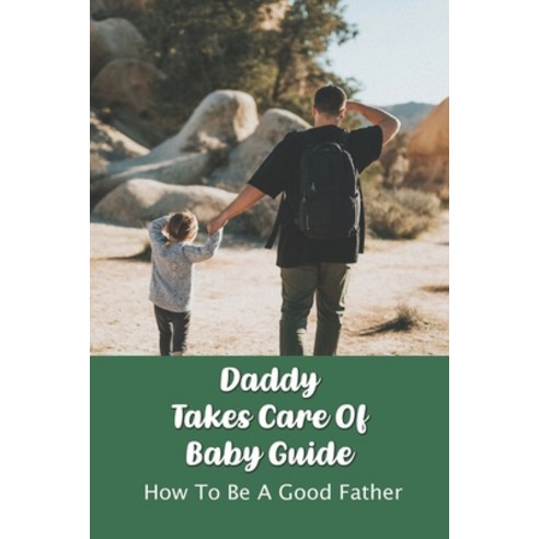 Daddy Day Care Review: How To Survive Through Taking Care Of Kids: The New Father A Dads Guide To Th... Paperback, Independently Published, English, 9798739821973