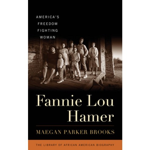 Fannie Lou Hamer: America''s Freedom Fighting Woman Hardcover, Rowman & Littlefield Publishers