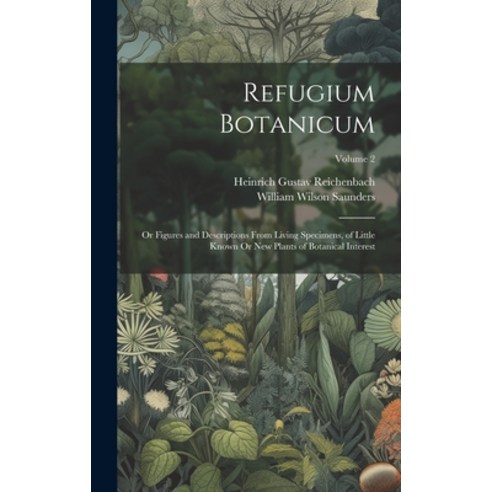 (영문도서) Refugium Botanicum: Or Figures and Descriptions From Living Specimens of Little Known Or New... Hardcover, Legare Street Press, English, 9781020071560