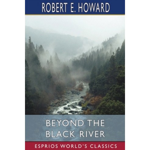 (영문도서) Beyond the Black River (Esprios Classics) Paperback, Blurb, English, 9798210007322