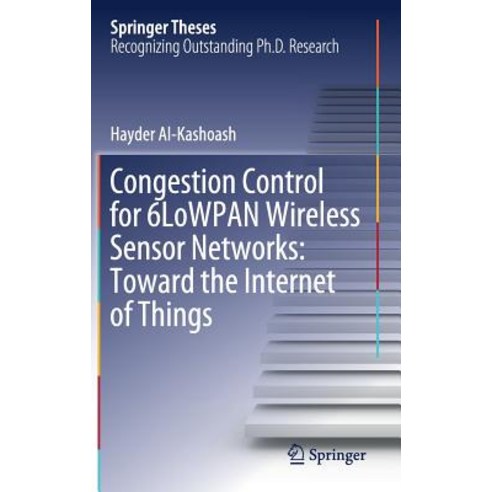 (영문도서) Congestion Control for 6lowpan Wireless Sensor Networks: Toward the Internet of Things Hardcover, Springer, English, 9783030177317