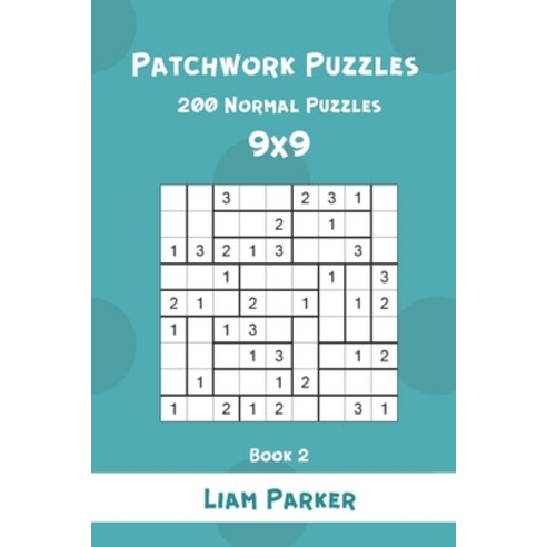 Patchwork Puzzles - 200 Normal Puzzles 9x9 Book 2 Paperback, Independently Published, English, 9798697748640