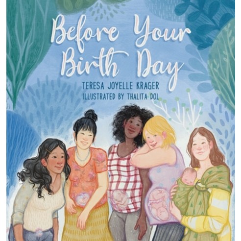 Before Your Birth Day Hardcover, Elk Lake Publishing Inc