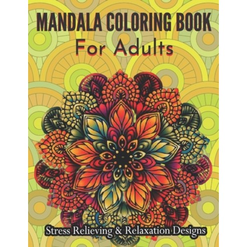 Mandala Coloring Book For Adults Stress Relieving & Relaxation Designs ...