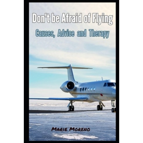 (영문도서) Don''t be Afraid of Flying: Causes Advice and Therapy Paperback, Independently Published, English, 9798878021258