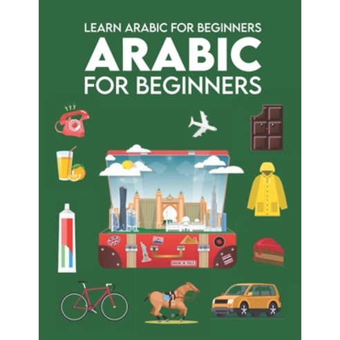 Learn Arabic for Beginners: First Words for Everyone (Arabic Learning Books for Adults & Kids Arabi... Paperback, Independently Published, English, 9798733661087