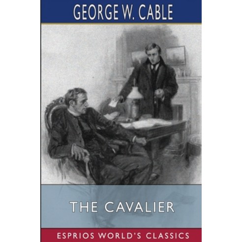 (영문도서) The Cavalier (Esprios Classics) Paperback, Blurb, English, 9798210055651