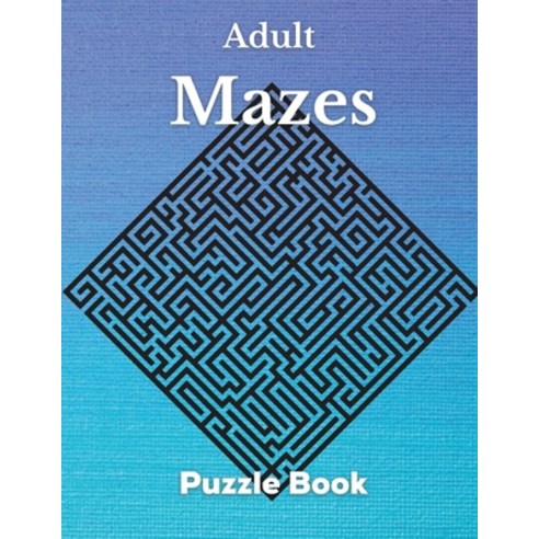 (영문도서) Adult Mazes Puzzle Book: Hard and Confusing Puzzles for Adults Seniors and all other Puzzle ... Paperback, Roxie Jennas, English, 9781006871283