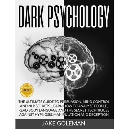 Dark Psychology: The Ultimate Guide to Persuasion Mind Control and NLP Secrets. Learn How to Analyz... Hardcover, English, 9781801156417, Ubcompany Ltd