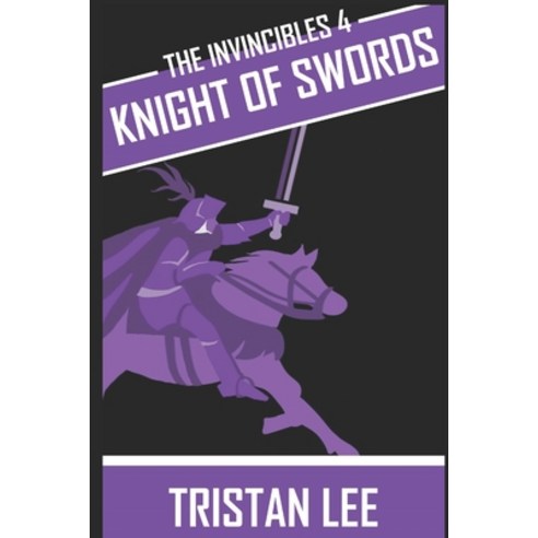 (영문도서) The Invincibles 4: Knight of Swords Paperback, Independently Published, English, 9798351331508