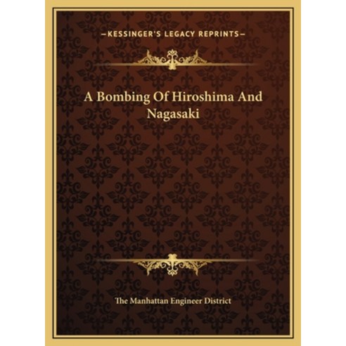 (영문도서) A Bombing Of Hiroshima And Nagasaki Hardcover, Kessinger Publishing, English, 9781169652682