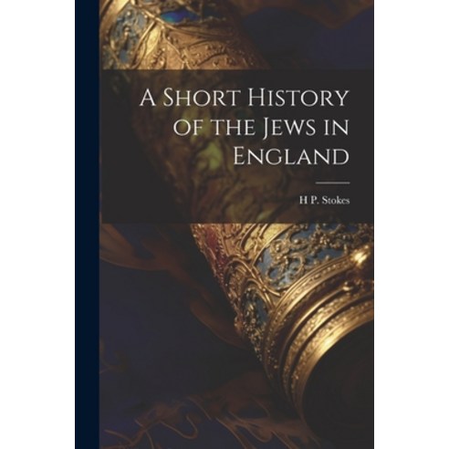 (영문도서) A Short History of the Jews in England Paperback, Legare Street Press, English, 9781022203020