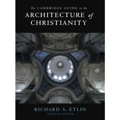 (영문도서) The Cambridge Guide to the Architecture of Christianity Hardcover, Cambridge University Press, English, 9781108471510