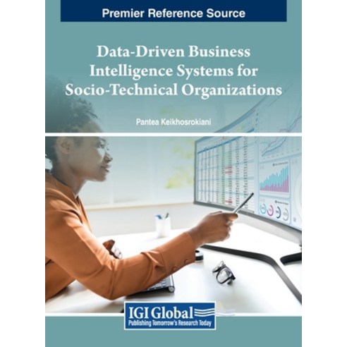 (영문도서) Data-Driven Business Intelligence Systems for Socio-Technical Organizations Hardcover, IGI Global, English, 9798369312100