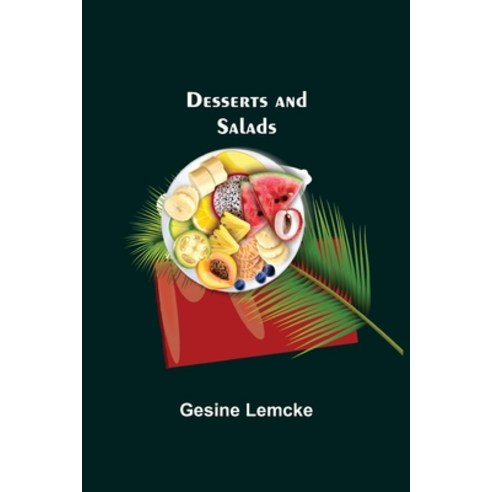 (영문도서) Desserts and Salads Paperback, Alpha Edition, English, 9789354847134