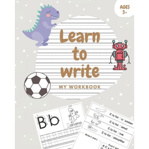 Learn to write my workbook: Practice to letter tracing for preschoolers Kids learning activity book... Paperback, Independently Published, English, 9798652474447