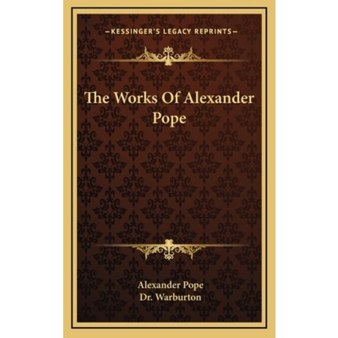 (영문도서) The Works of Alexander Pope Hardcover, Kessinger Publishing, English, 9781163460283