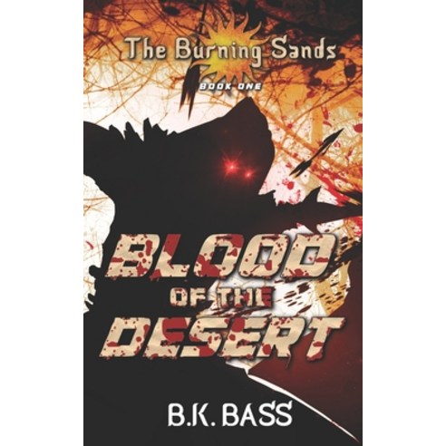 (영문도서) Blood of the Desert Paperback, Independently Published, English, 9798759587545