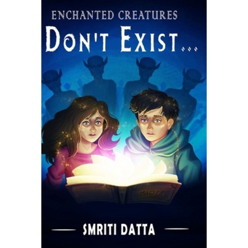 Enchanted Creatures Don''t Exist... Paperback, Independently Published, English, 9798550186329