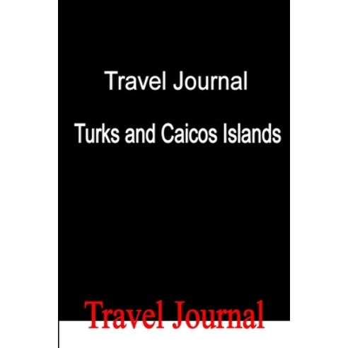 Travel Journal Turks and Caicos Islands Paperback, Lulu Press, English, 9780557441082