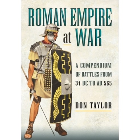 (영문도서) Roman Empire at War: A Compendium of Battles from 31 B.C. to A.D. 565 Paperback, Pen & Sword Military, English, 9781399085205