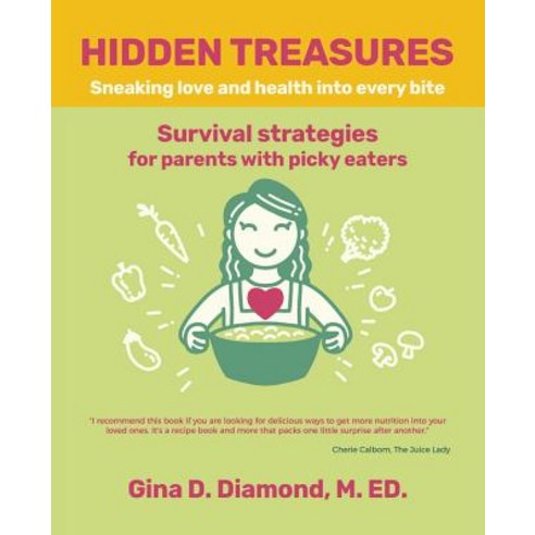 (영문도서) Hidden Treasures: Sneaking Love and Health into Every Bite Paperback, Balboa Press, English, 9781504373883