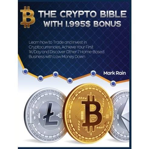 (영문도서) The Crypto Bible with 1.995$ Bonus: Learn how to Trade and Invest in Cryptocurrencies Achiev... Hardcover, English, 9781802954210