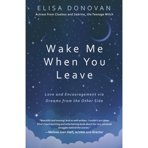 (영문도서) Wake Me When You Leave: Love and Encouragement Via Dreams from the Other Side Paperback, Llewellyn Publications, English, 9780738768205