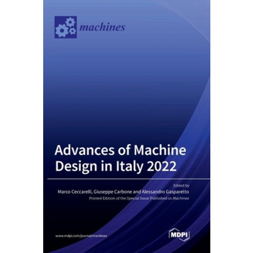 (영문도서) Advances of Machine Design in Italy 2022 Hardcover, Mdpi AG, English, 9783036567549