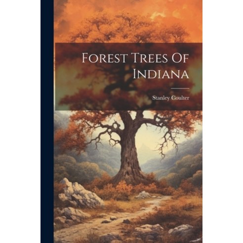 (영문도서) Forest Trees Of Indiana Paperback, Legare Street Press, English, 9781021363916