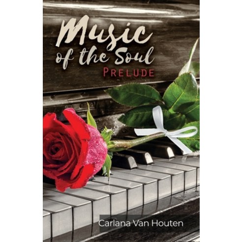 Music of the Soul: Prelude Paperback, Dorrance Publishing Co., English, 9781647023317