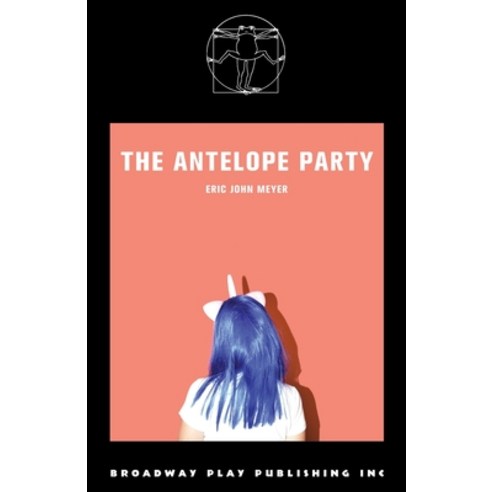 (영문도서) The Antelope Party Paperback, Broadway Play Publishing, English, 9780881459197