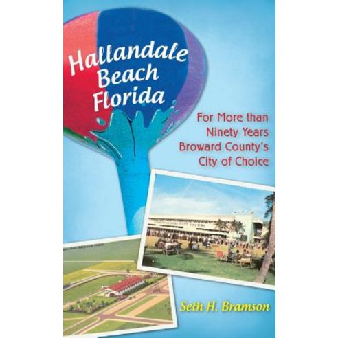 (영문도서) Hallandale Beach Florida: For More Than Ninety Years Broward County''s City of Choice Hardcover, History Press Library Editions, English, 9781540229472