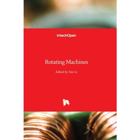 (영문도서) Rotating Machines Hardcover, Intechopen, English, 9781803557359