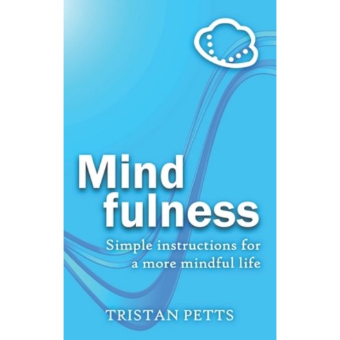 Mindfulness: Simple Instructions for a More Mindful Life Paperback, Daoscape, English, 9781916078918