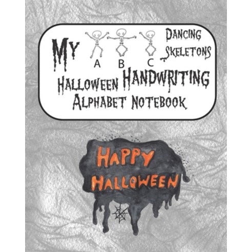 My ABC Dancing Skeletons Halloween Handwriting Alphabet Notebook: Happy Halloween Pumpkin Gray Cove... Paperback, Independently Published