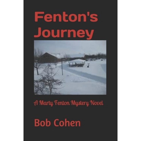(영문도서) Fenton''s Journey: A Marty Fenton Mystery Novel Paperback, Independently Published, English, 9798576498765