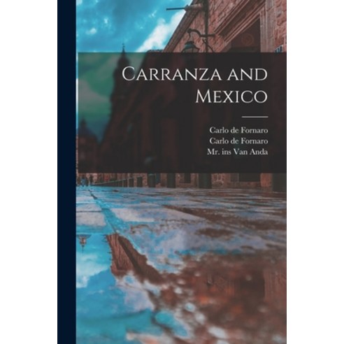 (영문도서) Carranza and Mexico Paperback, Legare Street Press, English, 9781014702975