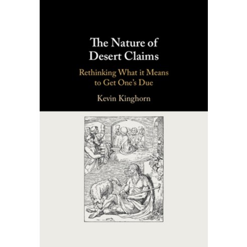 The Nature of Desert Claims: Rethinking What It Means to Get One''s Due Hardcover, Cambridge University Press, English, 9781108845328