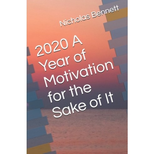 2020 A Year of Motivation for the Sake of It Paperback, Independently Published, English, 9798588345736