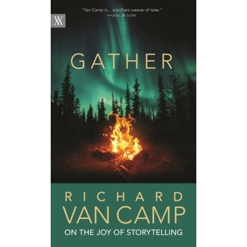 Gather: Richard Van Camp on Storytelling Paperback, University of Regina Press, English, 9780889777002