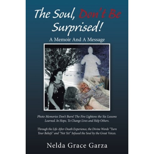 (영문도서) The Soul Don''t Be Surprised!: A Memoir and a Message Paperback, Xlibris Us, English, 9781664197237